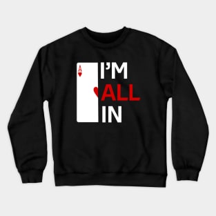 I'm All In Casino Poker Gambling Crewneck Sweatshirt